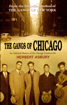Бумажная книга «The Gangs Of Chicago», автор Герберт Асбури - фото №2 - миниатюра
