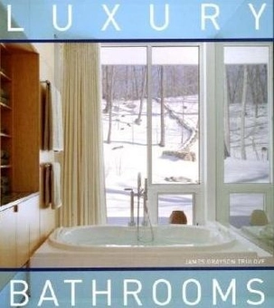 Бумажная книга «Luxury Bathrooms», автор Джеймс Грейсон Трулав - фото №1 - миниатюра