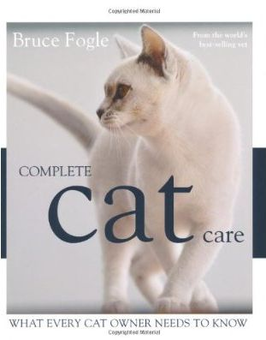 Бумажная книга «Complete Cat Care: What Every Cat Owner Needs to Know», автор Брюс Фогль - фото №1 - миниатюра