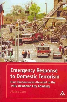 Бумажная книга «Emergency Response to Domestic Terrorism: How Bureaucracies Reacted to the 1995 Oklahoma City Bombing», автор Алефия Кук - фото №2 - миниатюра