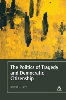 Паперова книга «The Politics of Tragedy and Democratic Citizenship», автор Роберт К. Пірро - фото №2 - мініатюра