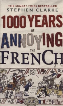 Паперова книга «1000 Years of Annoying the French», автор Стефан Кларк - фото №2 - мініатюра