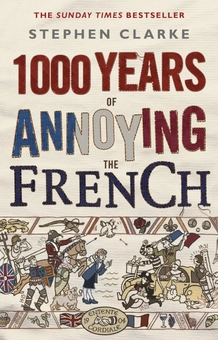 Паперова книга «1000 Years of Annoying the French», автор Стефан Кларк - фото №1 - мініатюра