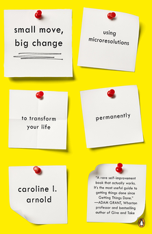 Бумажная книга «Small Move, Big Change. Using Microresolutions to Transform Your Life Permanently», автор Кэролайн Л. Арнольд - фото №2 - миниатюра