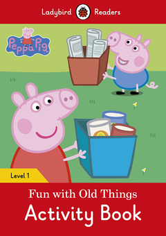 Бумажная книга «Ladybird Readers. Level 1. Peppa Pig: Fun with Old Things. Activity Book» - фото №1 - миниатюра