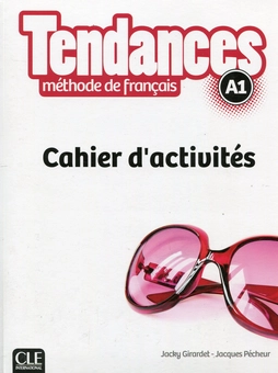 Паперова книга «Tendances A1 - Cahier d'exercices», авторів Джекі Жирарде, Жак Пешер - фото №1 - мініатюра