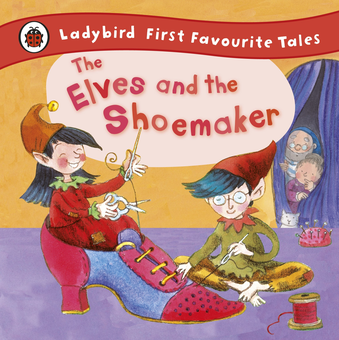 Паперова книга «The Elves and the Shoemaker: Ladybird First Favourite Tales», автор Лорна Рід - фото №1 - мініатюра