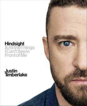 Бумажная книга «Hindsight: And All the Things I Can’t See in Front of Me», автор Джастин Тимберлейк - фото №1 - миниатюра