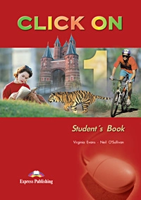 Бумажная книга «Click On 1: Student's Book», авторов Вирджиния Эванс, Нил О'Салливан - фото №2 - миниатюра