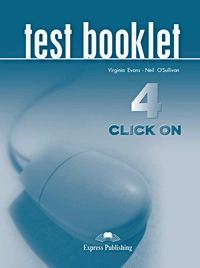 Бумажная книга «Click On 4: Test Booklet», авторов Вирджиния Эванс, Нил О'Салливан - фото №2 - миниатюра