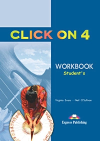 Бумажная книга «Click On 4: Workbook», авторов Вирджиния Эванс, Нил О'Салливан - фото №1 - миниатюра