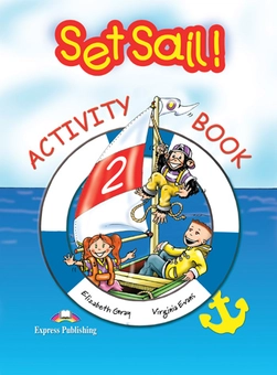 Бумажная книга «Set Sail! 2. Activity Book», авторов Элизабет Грей, Вирджиния Эванс - фото №2 - миниатюра