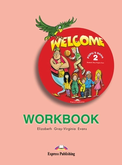 Бумажная книга «Welcome 2. Workbook», авторов Элизабет Грей, Вирджиния Эванс - фото №1 - миниатюра