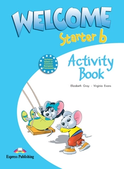 Бумажная книга «Welcome Starter B. Activity Book», авторов Элизабет Грей, Вирджиния Эванс - фото №1 - миниатюра