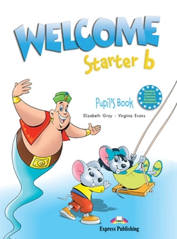 Бумажная книга «Welcome Starter B. Pupil's Book», авторов Элизабет Грей, Вирджиния Эванс - фото №1 - миниатюра