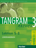 Паперова книга «Tangram aktuell 3. Lektion 5-8. Lehrerhandbuch», авторів Роза-Марія Даллапіазза, Едуард фон Ян, Аня Шуманн, Ельке Боссе, Сюзанна Хаберланд - фото №1 - мініатюра