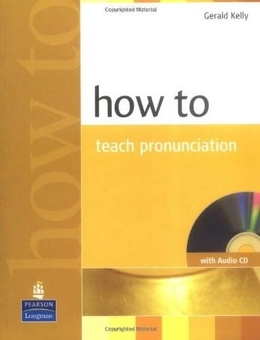 Бумажная книга «How To Teach Pronunciation (+ CD)», автор Джеральд Келли - фото №2 - миниатюра