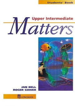 Паперова книга «Upper Intermediate Matters. Students' Book», авторів Роджер Говер, Ян Белл - фото №1 - мініатюра