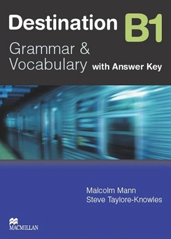 Бумажная книга «Destination B1. Grammar and Vocabulary. Intermediate Student's Book with Key», авторов Малькольм Манн, Стив Тейлор-Ноулз - фото №1 - миниатюра