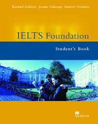 Паперова книга «IELTS Foundation Student's Book», авторів Рейчел Робертс, Ендрю Прешоус, Джоанна Гаконга - фото №1 - мініатюра