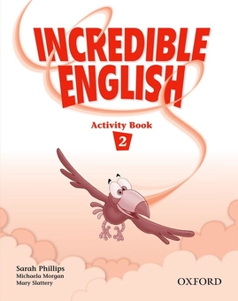 Бумажная книга «Incredible English 2. Activity Book», авторов Сара Филипс, Михаела Морган, Мэри Слэттери - фото №1 - миниатюра
