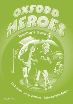 Бумажная книга «Oxford Heroes 1: Teacher's Book», авторов Дженни Куинтана, Ребекка Робб Бенне - фото №1 - миниатюра