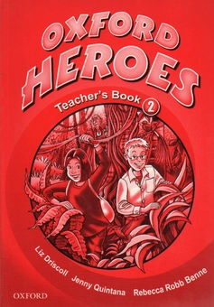 Бумажная книга «Oxford Heroes 2. Teacher's Book», авторов Дженни Куинтана, Ребекка Робб Бенне - фото №1 - миниатюра