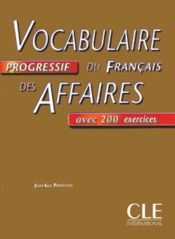 Бумажная книга «Vocabulaire progressif du franсais des affaires avec 200 exercices», автор Жан-Люк Пенфорнис - фото №2 - миниатюра