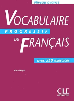 Бумажная книга «Vocabulaire progressif du francais avec 300 exercices: Niveau avance», автор Клер Микел - фото №2 - миниатюра