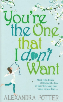 Бумажная книга «You're The One That I Don't Want», автор Александра Поттер - фото №1 - миниатюра