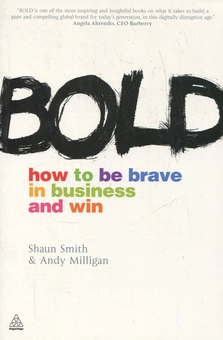 Бумажная книга «Bold: How to Be Brave in Business and Win», авторов Шон Смит, Энди Миллиган - фото №2 - миниатюра