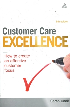 Паперова книга «Customer Care Excellence: How to Create an Effective Customer Focus», автор Сара Кук - фото №1 - мініатюра