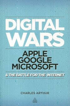 Паперова «Digital Wars: Apple. Google. Microsoft & The Battle for the Internet», автора Чарльз Артур– фото №1