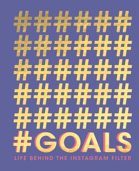 Бумажная книга «#GOALS: Life behind the Instagram filter» - фото №1 - миниатюра