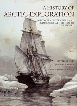 Паперова книга «A History of Arctic Exploration», авторів Юха Нурмінен, Матті Лайнема - фото №1 - мініатюра