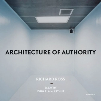 Паперова книга «Richard Ross: Architecture of Authority», автор Джон МакАртур - фото №2 - мініатюра