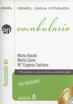 Бумажная книга « Anaya ELE EN collection Vocabulario - nivel avanzado B2 con soluciones + CD», авторов Марта Барало Оттонелло, Марта Генис Педра - фото №1 - миниатюра
