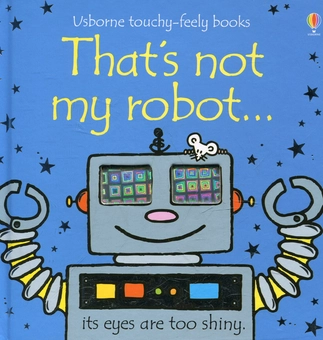 Бумажная книга «That's Not My Robot», автор Фиона Уотт - фото №2 - миниатюра
