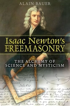 Бумажная книга «Isaac Newton's Freemasonry: The Alchemy of Science and Mysticism», автор Ален Бауэр - фото №1 - миниатюра