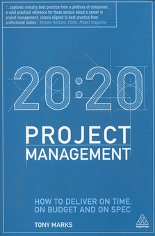 Бумажная книга «20:20 Project Management: How to Deliver on Time, on Budget and on Spec», автор Тони Маркс - фото №1 - миниатюра