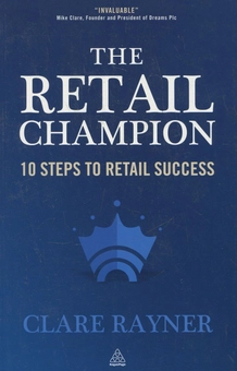 Бумажная книга «The Retail Champion: 10 Steps to Retail Success», автор Клэр Рейнер - фото №2 - миниатюра