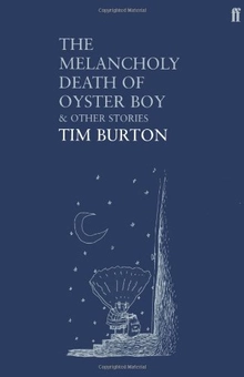 Бумажная книга «The Melancholy Death of Oyster Boy», автор Тим Бёртон - фото №1 - миниатюра