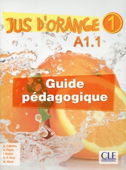 Бумажная книга «Jus d'orange 1 A1.1 Guide pédagogique (+ CD)», авторов Адриан Кабрера, Адриен Пайе, Мануель Виейра, Эмилио Руис, Изабель Рубио - фото №1 - миниатюра
