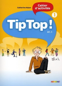 Бумажная книга «Tip Top. Cahier D'Activites 1», автор Катерина Адам - фото №2 - миниатюра
