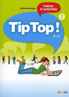 Паперова книга «Tip Top. Cahier D'Activites 2», автор Катерина Адам - фото №1 - мініатюра