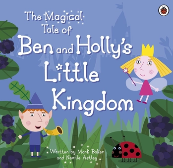 Бумажная книга «The Magical Tale of Ben and Holly's Little Kingdom», авторов Марк Бейкер, Невилл Эстли - фото №1 - миниатюра