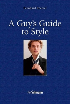 Бумажная книга «A Guy's Guide to Style (book + ebook)», автор Бернхард Ретцель - фото №2 - миниатюра
