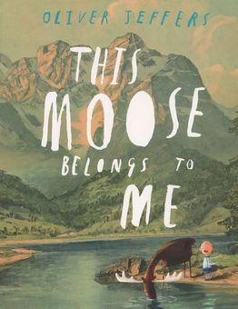 Бумажная книга «This Moose Belongs to Me», автор Оливер Джефферс - фото №1 - миниатюра