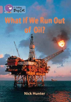 Бумажная книга «Big Cat 18 What If We Run Out of Oil?», автор Ник Хантер - фото №2 - миниатюра