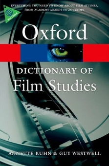 Паперова книга «Oxford Dictionary of Film Studies», авторів Аннет Кух, Гай Вествелл - фото №1 - мініатюра